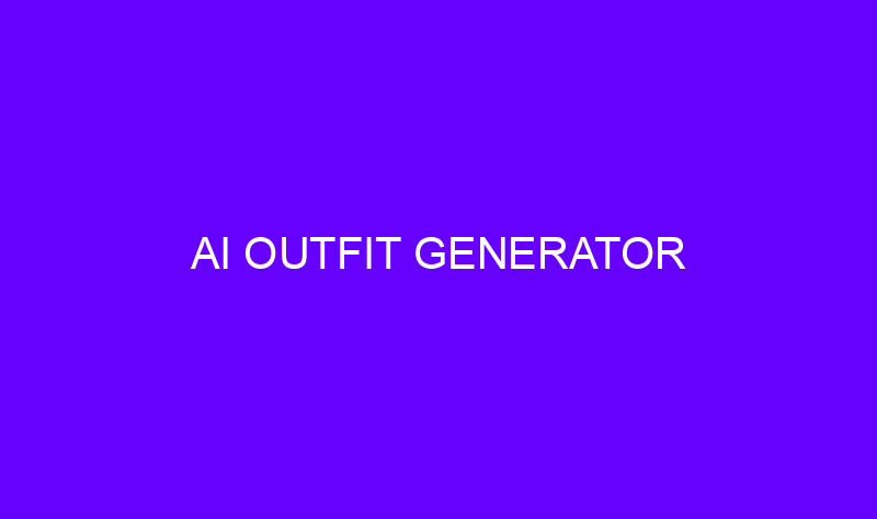 ai outfit generator 19383 800x473 - AI Outfit Generator