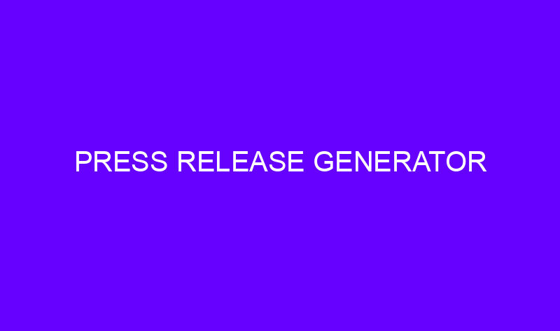 press release generator 18593 800x473 - Press Release Generator