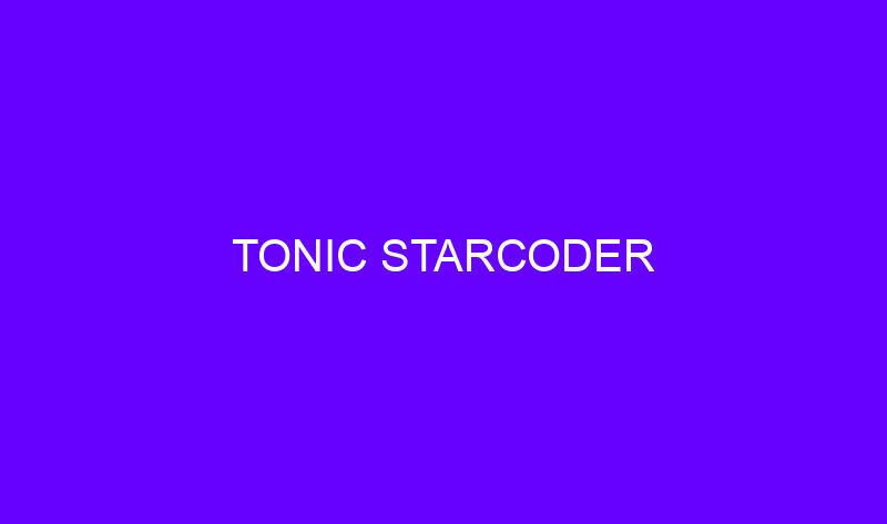 tonic starcoder 19380 800x473 - Tonic Starcoder