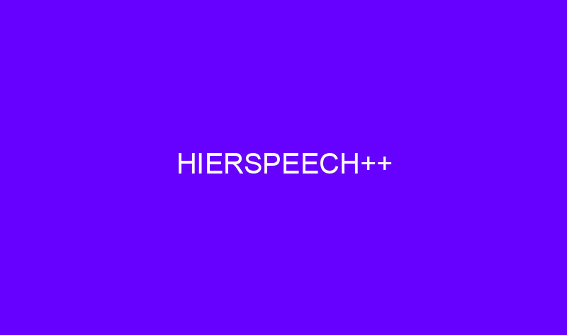 hierspeech 23601 800x473 - HierSpeech++